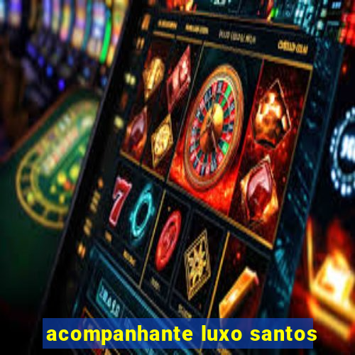 acompanhante luxo santos